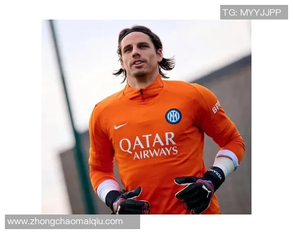 国米门将索默表现不佳成球队隐患本赛季屡次失误引发担忧 国米门将索默表现不佳成球队隐患本赛季屡次失误引发担忧